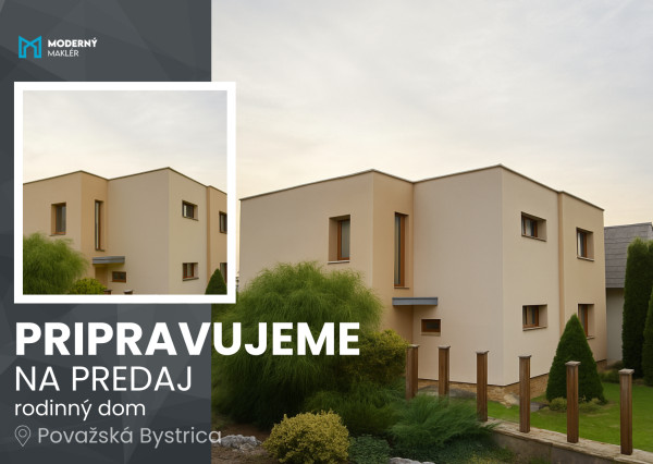 Pripravujeme: Na predaj 5-izbový rodinný dom v Považskej Bystrici