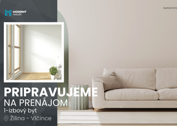 Pripravujeme do ponuky na prenájom 1-izbový byt v Žiline-Vlčince